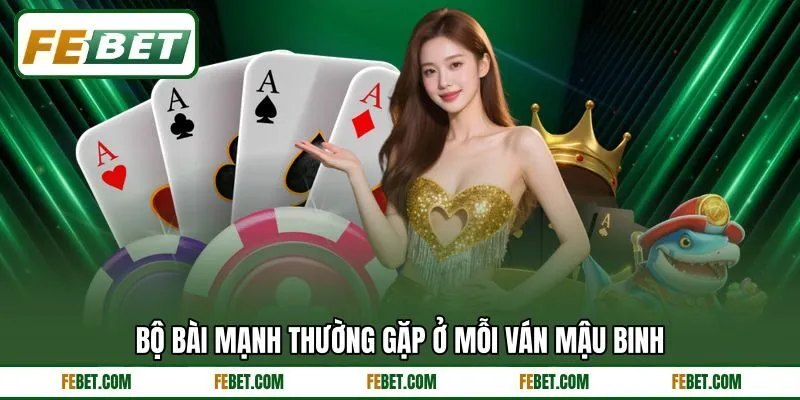 Bộ bài mạnh thường gặp ở mỗi ván mậu binh