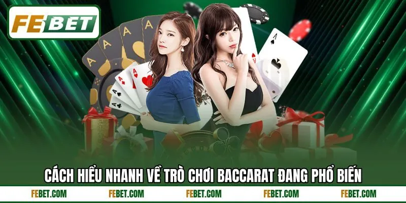Cách hiểu nhanh về trò chơi baccarat đang phổ biến Cách hiểu nhanh về trò chơi baccarat đang phổ biến