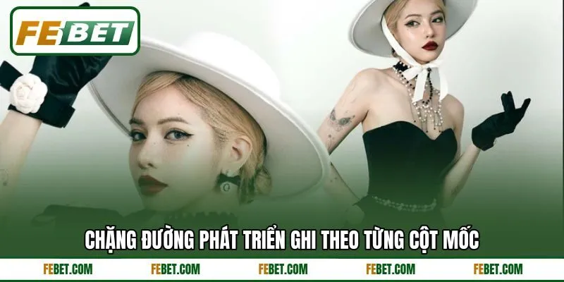 Chặng đường phát triển ghi theo từng cột mốc