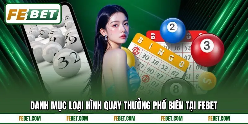 Danh mục loại hình quay thưởng phổ biến tại FEBET