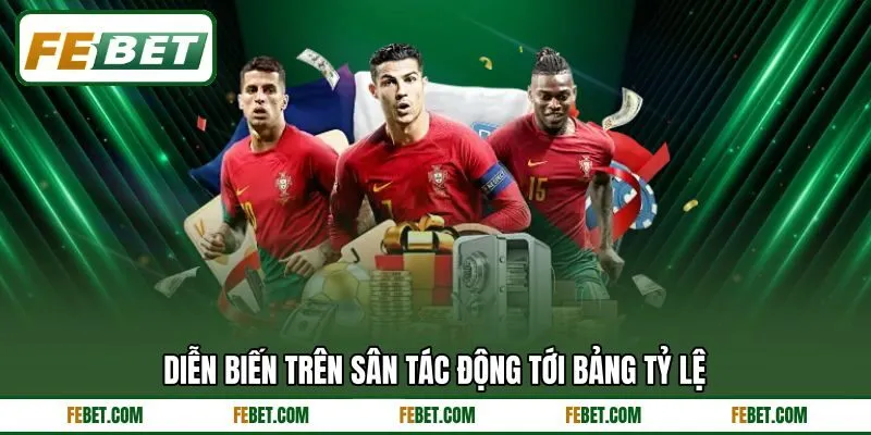 Diễn biến trên sân tác động tới bảng tỷ lệ
