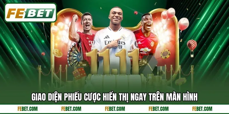Giao diện phiếu cược hiển thị ngay trên màn hình
