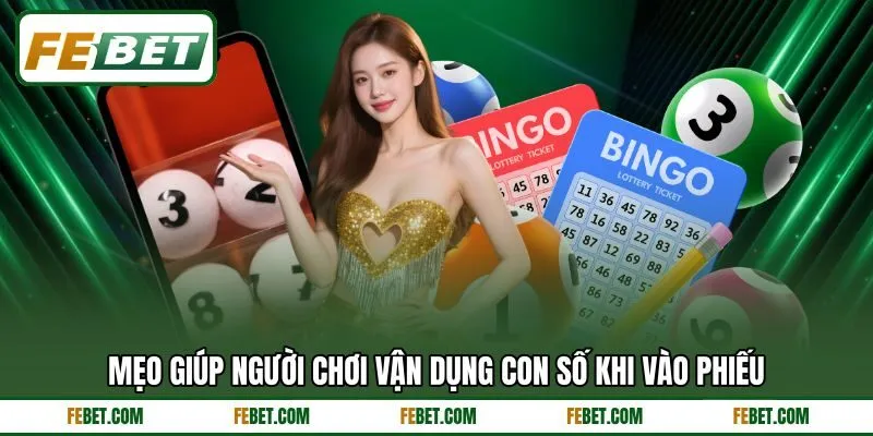 Mẹo giúp người chơi vận dụng con số khi vào phiếu