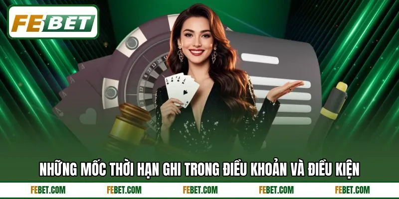 Những mốc thời hạn ghi trong điều khoản và điều kiện