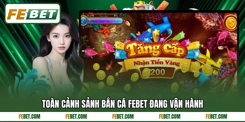 Toàn cảnh sảnh bắn cá FEBET đang vận hành